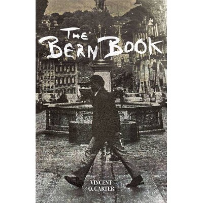 Bern Book - (American Literature) by  Vincent O Carter (Paperback)