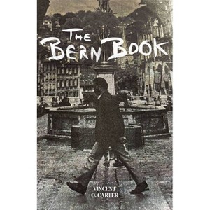 Bern Book - (American Literature) by  Vincent O Carter (Paperback) - 1 of 1