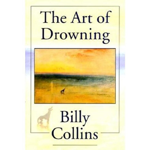 The Art Of Drowning - (pitt Poetry) By Billy Collins (paperback) : Target