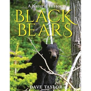 Black Bears - 2nd Edition by  Dave Taylor (Paperback) - 1 of 1