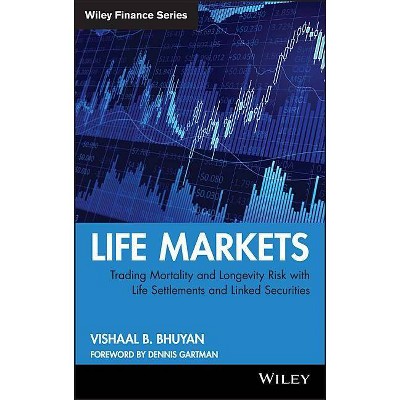 Life Markets - (Wiley Finance) by  Vishaal B Bhuyan (Hardcover)