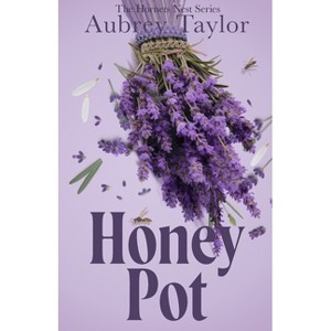Honey Pot - by  Aubrey Taylor (Paperback) - 1 of 1
