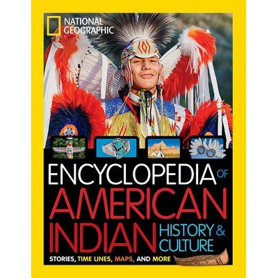 National Geographic Kids Encyclopedia of American Indian History and Culture - by  Cynthia O'Brien (Hardcover)