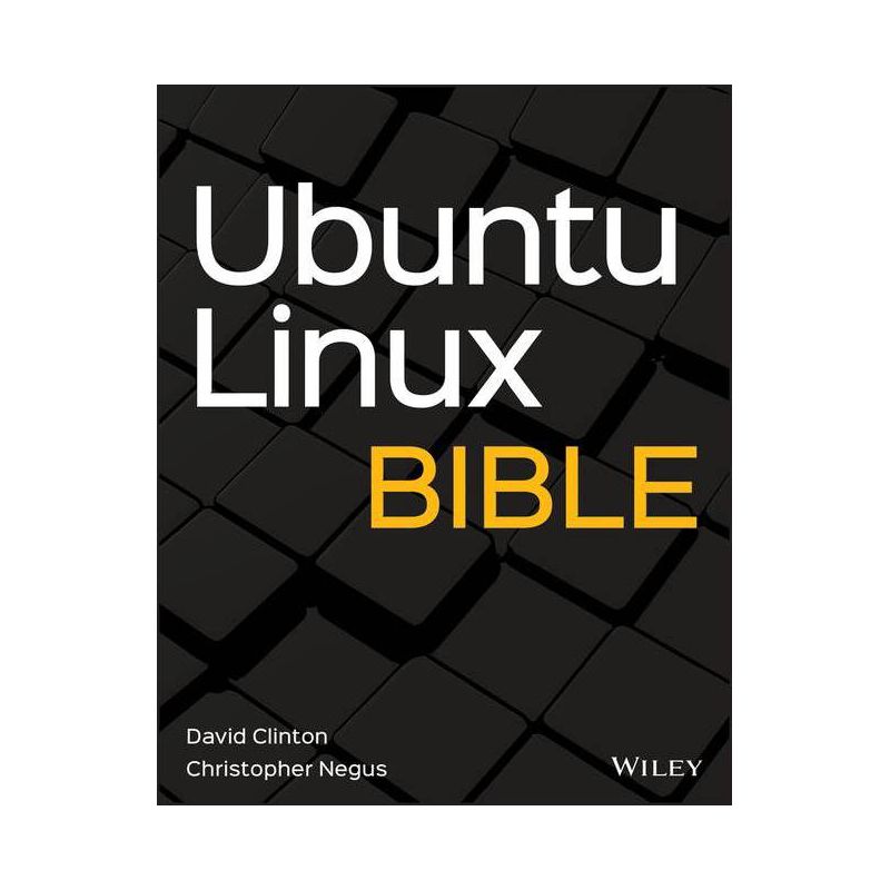 Ubuntu Linux Bible - (Bible (Wiley)) 10th Edition by  David Clinton & Christopher Negus (Paperback), 1 of 2