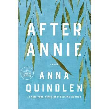 After Annie - Large Print by  Anna Quindlen (Paperback)