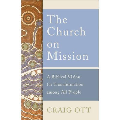 The Church on Mission - by  Craig Ott (Paperback)