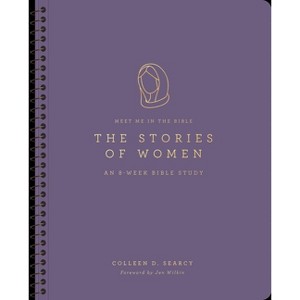 The Stories of Women - (Meet Me in the Bible) by  Colleen D Searcy (Paperback) - 1 of 1