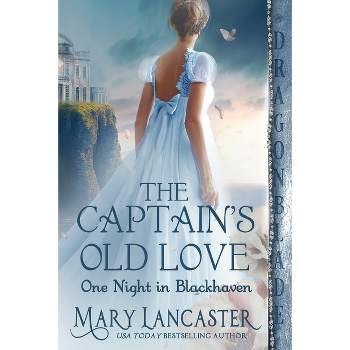 The Captain's Old Love - (One Night in Blackhaven) by  Mary Lancaster (Paperback)