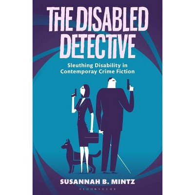 The Disabled Detective - by  Susannah B Mintz (Paperback)