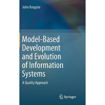 Model-Based Development and Evolution of Information Systems - by  John Krogstie (Hardcover)