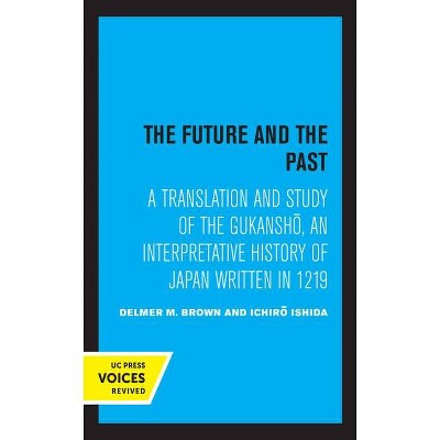 The Future and the Past - by  Delmer Brown & Ichiro Ishida (Hardcover)