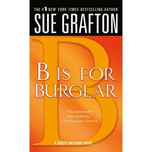 B Is for Burglar - (Kinsey Millhone Alphabet Mysteries) by  Sue Grafton (Paperback) - 1 of 1