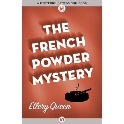 The French Powder Mystery - by  Ellery Queen (Paperback)