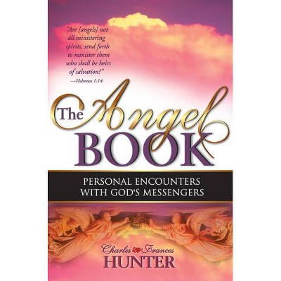 The Angel Book - by  Charles Hunter & Frances Hunter (Paperback)