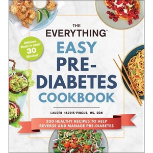 The Everything Easy Pre-Diabetes Cookbook - (Everything(r)) by  Lauren Harris-Pincus (Paperback) - 1 of 1