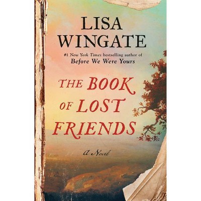 The Book of Lost Friends - by Lisa Wingate (Hardcover)