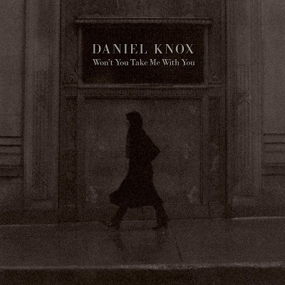 Knox Daniel - Won't You Take Me With You (Vinyl)