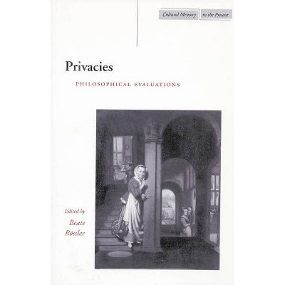 Privacies - (Cultural Memory in the Present) by  Beate Rössler (Paperback)