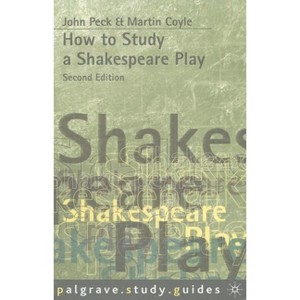 How to Study a Shakespeare Play - (Bloomsbury Study Skills) 2nd Edition by  Martin Coyle & John Peck (Paperback) - 1 of 1