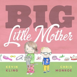 Big Little Mother - by  Kevin Kling (Hardcover) - 1 of 1