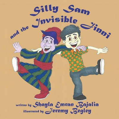 Silly Sam and the Invisible Jinni - by  Shayla Emran Bajalia (Paperback)