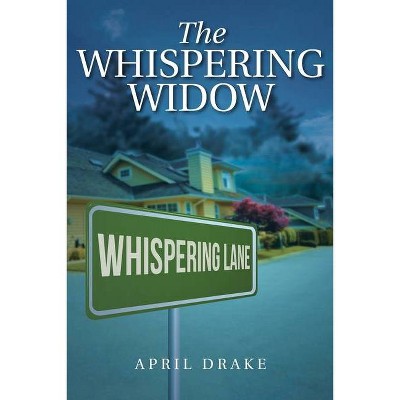 The Whispering Widow - by  April Drake (Paperback)