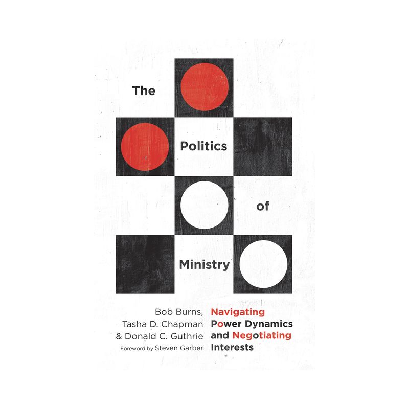 The Politics of Ministry - by  Bob Burns & Tasha D Chapman & Donald C Guthrie (Paperback), 1 of 2