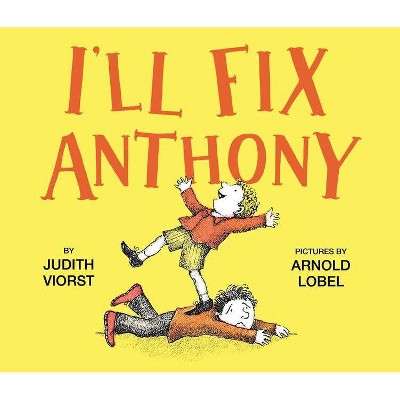 I'll Fix Anthony - by  Judith Viorst (Paperback)