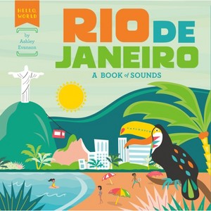Rio de Janeiro - (Hello, World) by  Ashley Evanson (Board Book) - 1 of 1