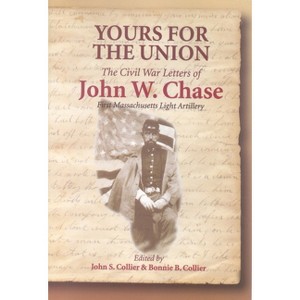 Yours for the Union - (North's Civil War) by  John S Collier & Bonnie B Collier (Paperback) - 1 of 1