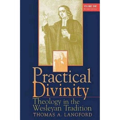 Practical Divinity Volume 1 - by  Thomas A Langford (Paperback)