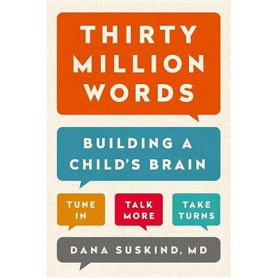 Thirty Million Words - by  Dana Suskind (Hardcover)