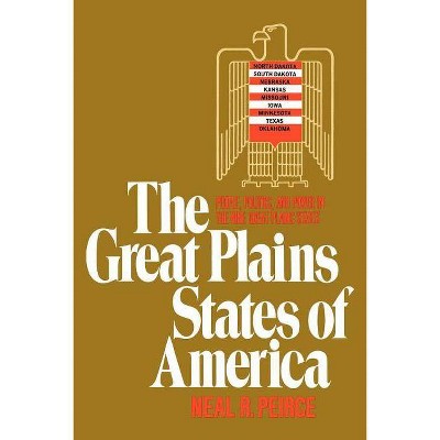 Great Plains States of America - by  Neal R Peirce (Paperback)