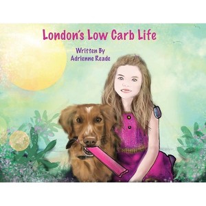 London's Low Carb Life - by  Adrienne Reade (Paperback) - 1 of 1
