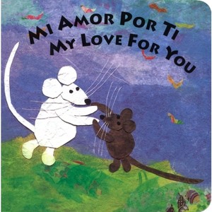 Mi Amor Por Ti/My Love for You - by  Susan L Roth (Board Book) - 1 of 1