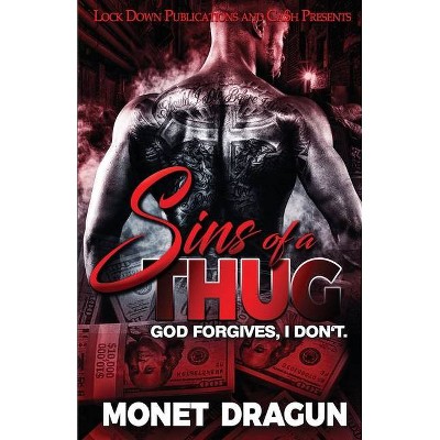 Sins of a Thug - by  Monet Dragun (Paperback)