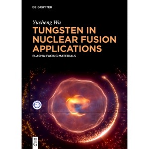 Tungsten in Nuclear Fusion Applications - by  Yucheng Wu (Hardcover) - 1 of 1