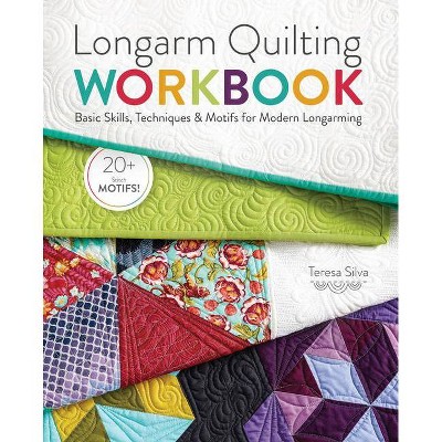 Longarm Quilting Workbook - by  Teresa Silva (Spiral Bound)