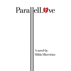 Parallel Love - by  Milda Misevicius (Paperback) - 1 of 1