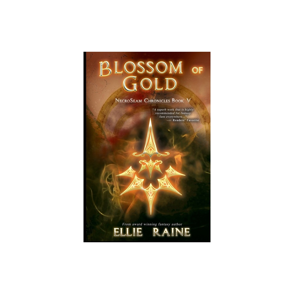 Blossom of Gold - (Necroseam Chronicles) by Ellie Raine (Paperback)