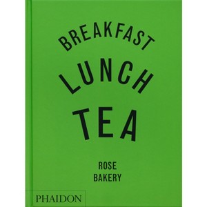 Breakfast, Lunch, Tea - by  Rose Carrarini (Hardcover) - 1 of 1