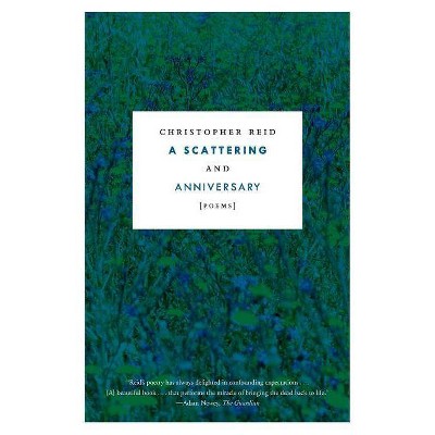 A Scattering and Anniversary - by  Christopher Reid (Paperback)