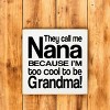 Slickblue Funny Nana Wood Sign, Too Cool to Be Grandma Quote, 7x7 Rustic Knotty Pine Plaque - 2 of 3