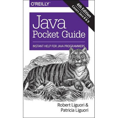 Java Pocket Guide - 4th Edition by  Robert Liguori & Patricia Liguori (Paperback)