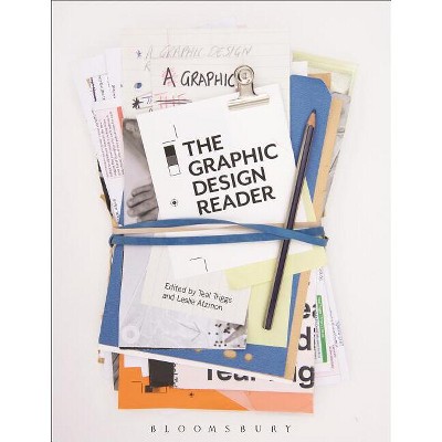 The Graphic Design Reader - Annotated by  Teal Triggs & Leslie Atzmon (Hardcover)