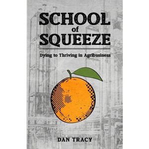 School of Squeeze - by  Dan Tracy (Paperback) - 1 of 1