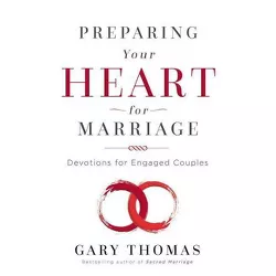 Preparing Your Heart for Marriage - by  Gary Thomas (Hardcover)