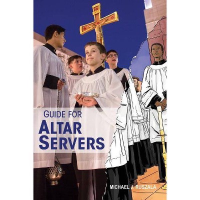 Guide for Altar Servers - by  Michael Ruszala (Paperback)