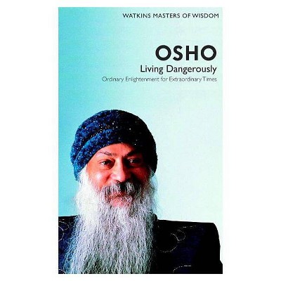 Living Dangerously - (Watkins Masters of Wisdom) by  Osho (Paperback)