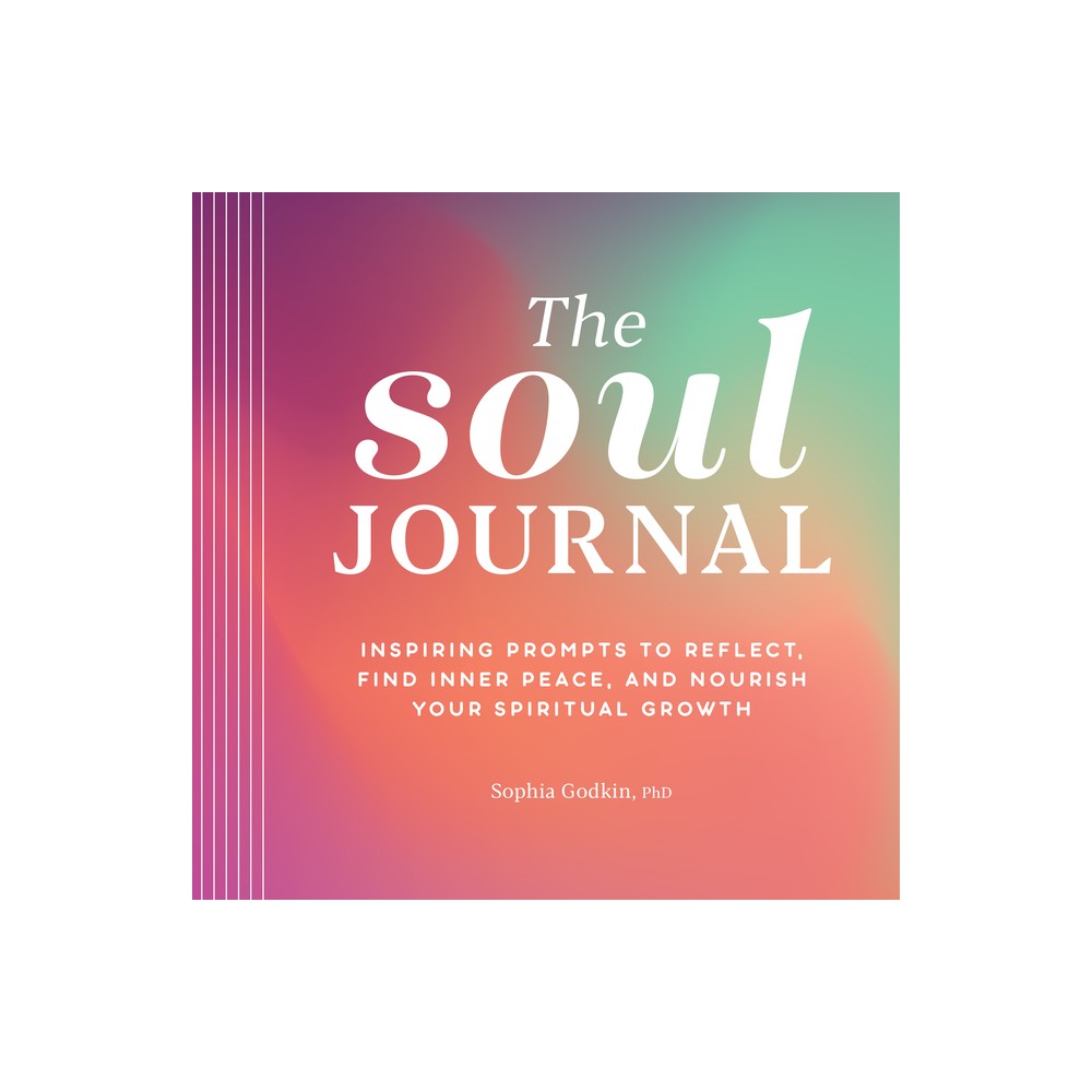 The Soul Journal - by Sophia Godkin (Paperback)